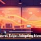 The Secret Edge: Adopting New Tools