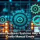 Integrated Business Systems Help Reduce Costly Manual Errors