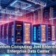 Quantum Computing Just Entered the Enterprise Data Center